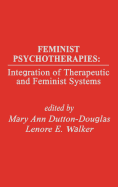 Feminist Psychotherapies: Integration of Therapeutic and Feminist Systems