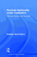 Feminist Spirituality under Capitalism: Witches, Fairies, and Nomads