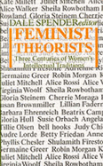 Feminist Theorists: Three Centuries of Women's Intellectual Traditions