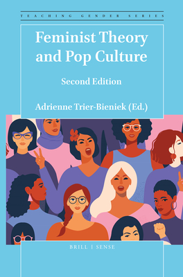 Feminist Theory and Pop Culture: Second Edition - Trier-Bieniek, Adrienne (Editor)