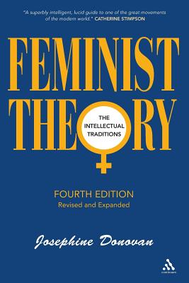 Feminist Theory, Fourth Edition: The Intellectual Traditions - Donovan, Josephine, Professor