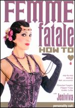 Femme Fatale: How To - Step-By-Step Makeup, Hair, Accessories - 