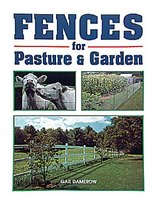 Fences for Pasture & Garden - Damerow, Gail