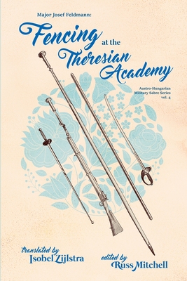 Fencing at the Theresian Academy - Zijlstra, Isobel (Translated by), and Mitchell, Russ