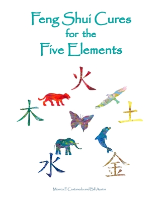 Feng Shui Cures for the Five Elements - Austin, William M, III, and Castaneda, Monica P