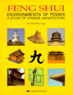 Feng Shui: Environments of Power - A Study of Chinese Architecture