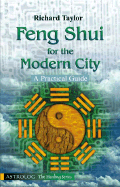 Feng Shui for the Modern City: A Practical Guide