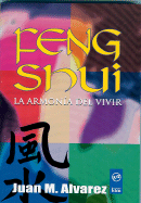 Feng Shui: La Armonia del Vivir