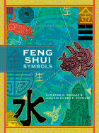 Feng Shui Symbols: A User's Handbook - Bradler, Christine M, and Scheiner, Joachim Alfred P