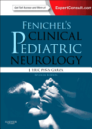 Fenichel's Clinical Pediatric Neurology: A Signs and Symptoms Approach (Expert Consult - Online and Print)
