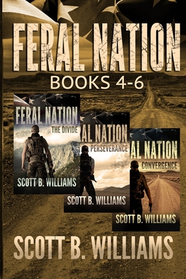 Feral Nation Series: Books 4-6: The Divide - Perseverance - Convergence - Williams, Scott B