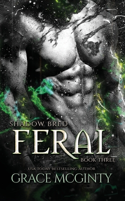 Feral: Shadow Bred Book 3 - McGinty, Grace