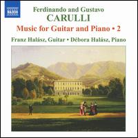 Ferdinando and Gustavo Carulli: Music for Guitar and Piano, Vol. 2 - Debora Halsz (piano); Franz Halasz (guitar)