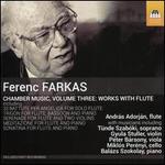 Ferenc Farkas: Chamber Music, Vol. 3 - Works with Flute