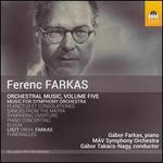 Ferenc Farkas: Orchestral Music, Vol. 5 - Music for Symphony Orchestra