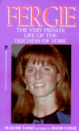 Fergie: The Very Private Life: The Very Private Life of the Duchess of York