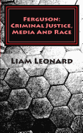 Ferguson: Criminal Justice, Media and Race: Crimsoc Report 2