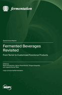 Fermented Beverages Revisited: From Terroir to Customized Functional Products