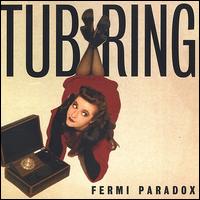 Fermi Paradox - Tub Ring