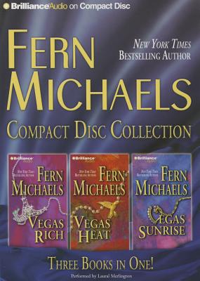 Fern Michaels Compact Disc Collection: Vegas Rich, Vegas Heat, Vegas Sunrise - Michaels, Fern, and Merlington, Laural (Performed by)