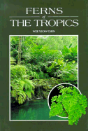 Ferns of the Tropics - Wee, Yeow Chin, and Chin, Wee Yeow