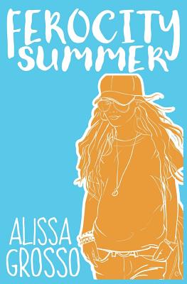 Ferocity Summer - Grosso, Alissa