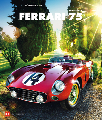 Ferrari 75: 1947-2022 - Raupp, G?nther