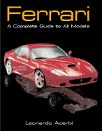 Ferrari: A Complete Guide to All Models