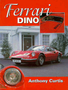 Ferrari Dino: The Complete Story - Curtis, Anthony