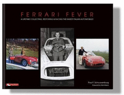 Ferrari Fever: A Lifetime Collecting, Restoring & Racing the Rarest Italian Automobiles