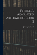Ferrell's Advanced Arithmetic, Book 2