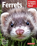 Ferrets: Barron's Pet Owner's Manual