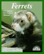 Ferrets: Everything about Purchase, Care, Nutrition, Diseases, Behavior, and Breeding