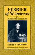 Ferrier of St. Andrews: An Academic Tragedy