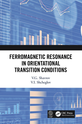 Ferromagnetic Resonance in Orientational Transition Conditions - Shavrov, V G, and Shcheglov, V I