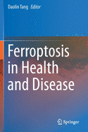 Ferroptosis in Health and Disease