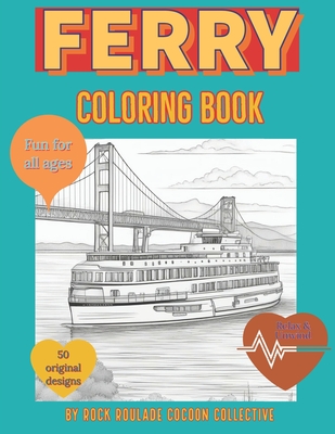 Ferry: coloring Book - Mahoney, Erin D, and Collective, Rock Roulade Cocoon