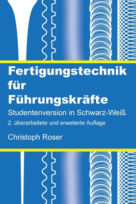 Fertigungstechnik F?r F?hrungskr?fte: Studentenversion In Schwarz-Wei ...