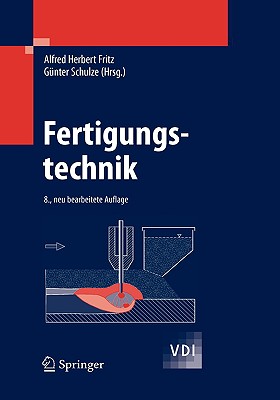 Fertigungstechnik - Fritz, Alfred Herbert (Editor), and Schulze, Gunter (Editor)