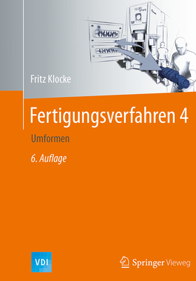 Fertigungsverfahren 4: Umformen - Klocke, Fritz