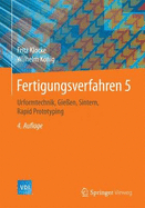 Fertigungsverfahren 5: Gie?en, Pulvermetallurgie, Additive Manufacturing