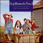 Fertile Ground - Dry Branch Fire Squad