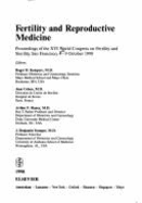 Fertility and Reproductive Medicine: Proceedings of the XVI World Congress on Fertility and Sterility and the 54th Annual Meeting of the American Society for Reproductive Medicine, San Francisco, Ca, Usa, 4-9 October 1998, ICS 1183 Volume 1183