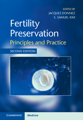 Fertility Preservation: Principles and Practice - Donnez, Jacques (Editor), and Kim, S. Samuel (Editor)