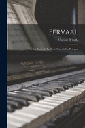 Fervaal: Action Musicale En Trois Actes Et Un Prologue