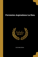 Ferventes Aspirations La Dieu