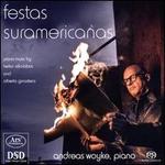 Festas Suramericanas: Piano Music by Heitor Villa-Lobos and Alberto Ginastera