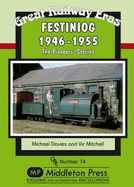 Festiniog 1946-55: The Pioneers' Stories - Davies, M., and Mitchell, V.