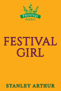 Festival Girl: Love, Drugs & Adventure