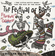 Festival of the Bones / El Festival de las Calaveras: The Book for the Day of the Dead